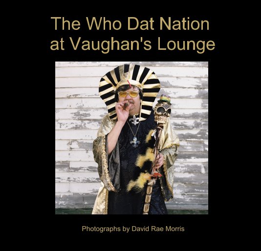 View The Who Dat Nation at Vaughan's Lounge by David Rae Morris