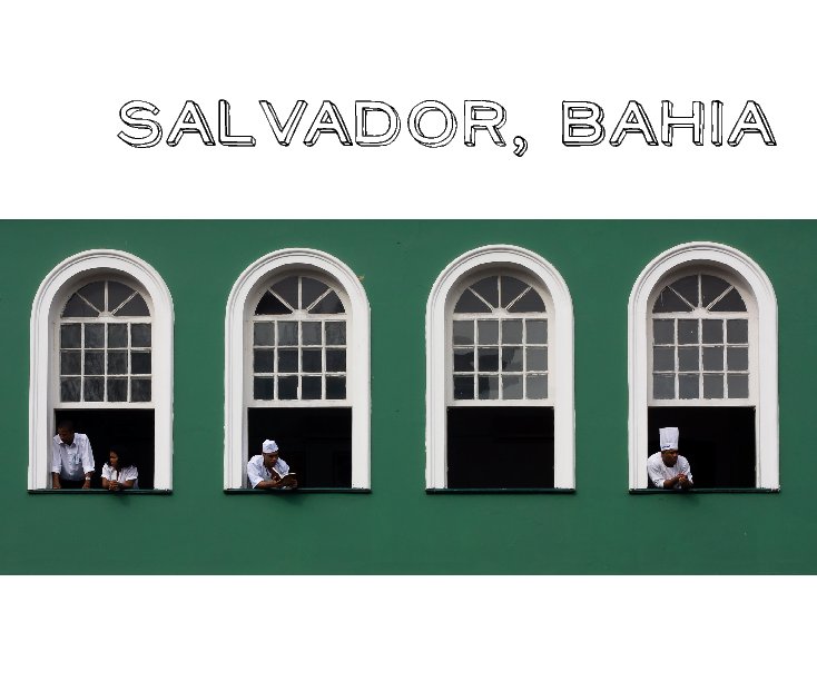 View Salvador, Bahia by Miguel Albrecht