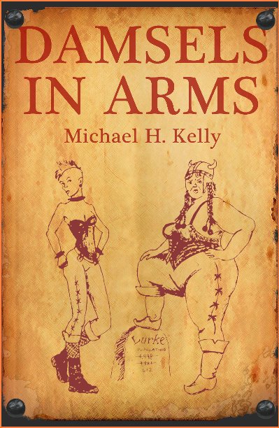 View Damsels in Arms by Michael H. Kelly