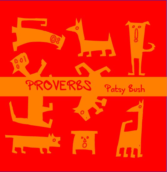 View Proverbs by Patsy Bush