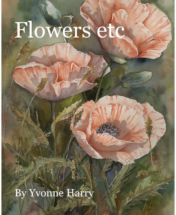 Ver Flowers etc por Yvonne Harry