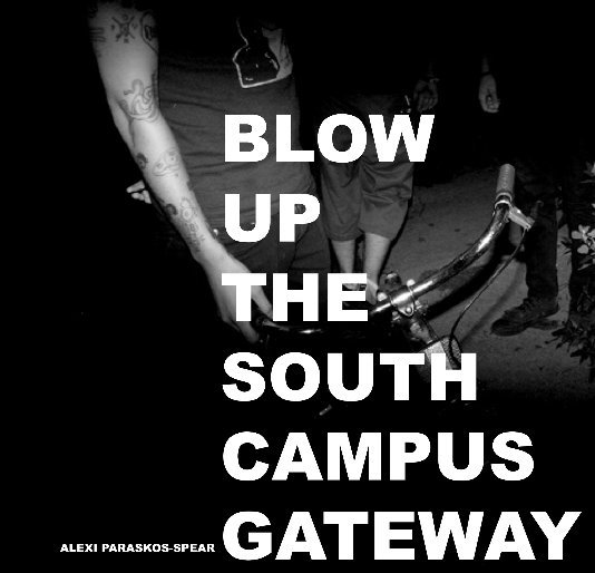 Ver Blow Up The South Campus Gateway por Alexi Paraskos-Spear