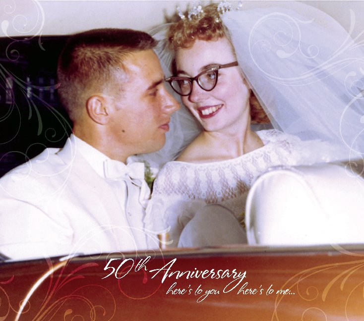 View 50th Anniversary – here's to you, here's to me by Vicki Sell