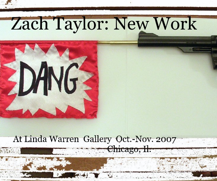 View Zach Taylor : New Work by Zach Taylor