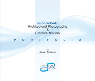 Jason Roberts: Architectural Photography & Creative Services book cover