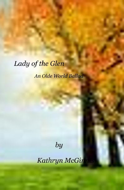 View Lady of the Glen by Kathryn McGinnis