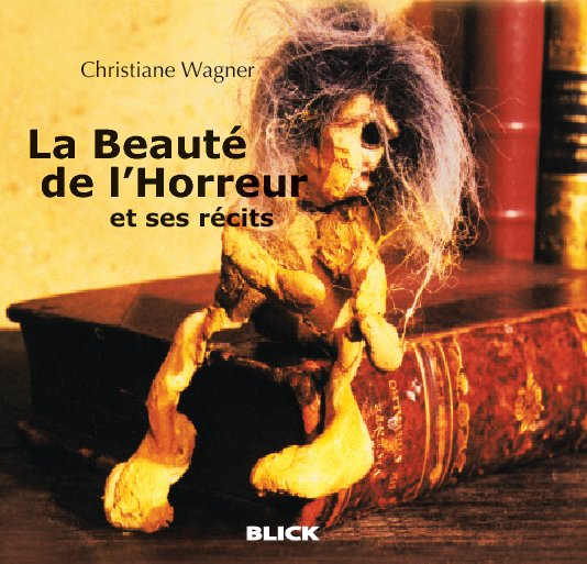 View La beauté de l'horror et ses récits by Christiane  Wagner