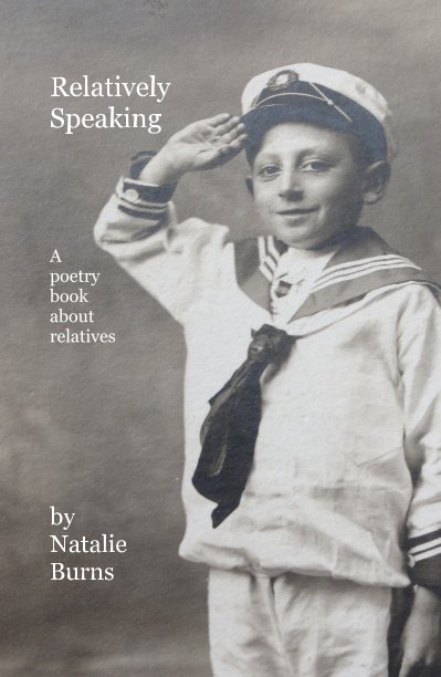 View Relatively Speaking A poetry book about relatives by Natalie Burns