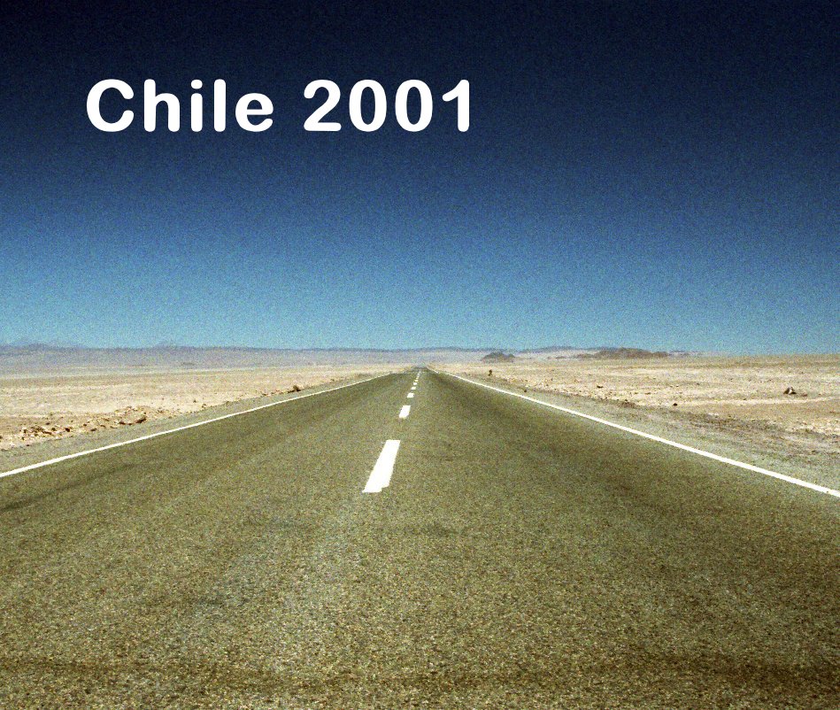 View Chile 2001 by jonsep