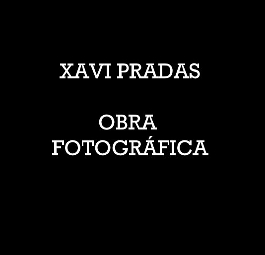 View XAVI PRADAS OBRA FOTOGRÃFICA by Sobreatticus