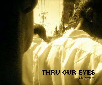 THRU OUR EYES photography book cover