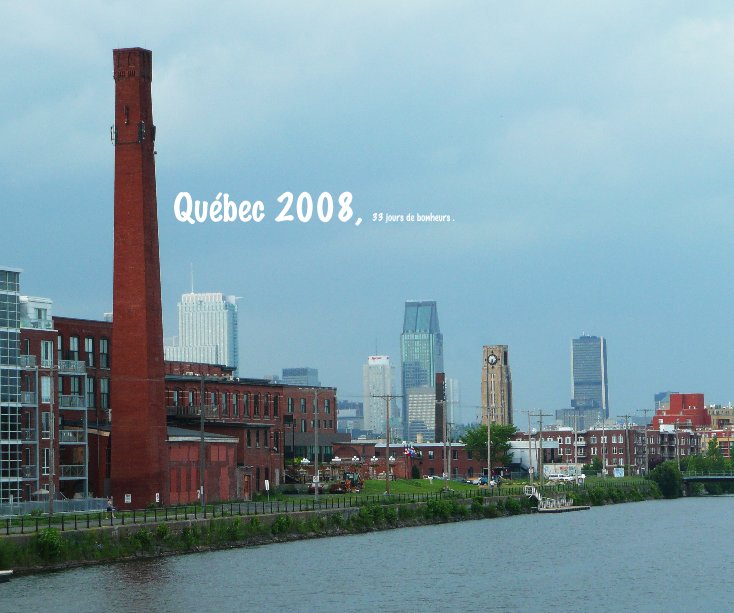 Québec 2008, 33 jours de bonheurs . nach Cel11 anzeigen