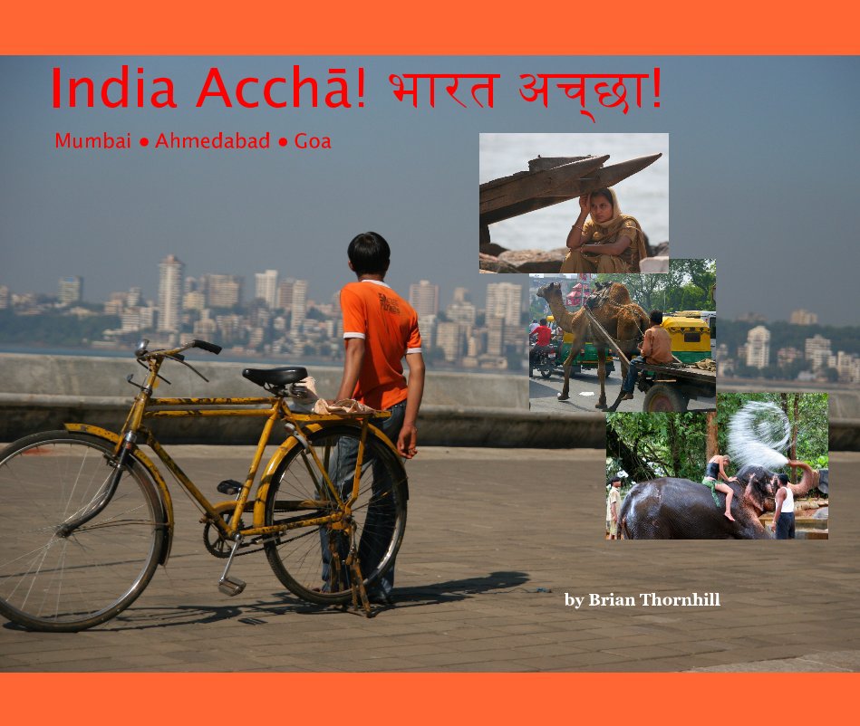 Visualizza India Acchā! भारत अच्छा! di Brian Thornhill