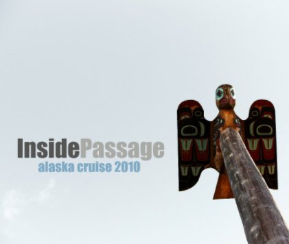 InsidePassage alaska cruise 2010 book cover