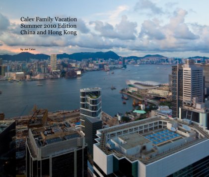 Calev Family Vacation Summer 2010 Edition China and Hong Kong book cover