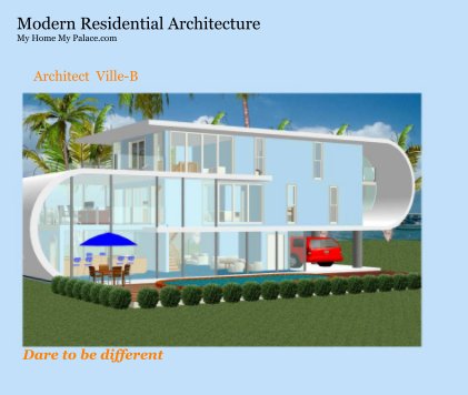 Modern Residential Architecture My Home My Palace.com book cover