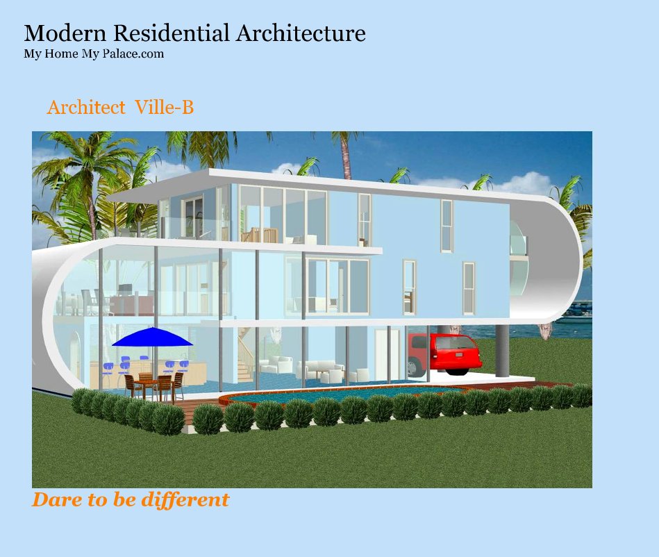 Ver Modern Residential Architecture My Home My Palace.com por Architect Ville-B