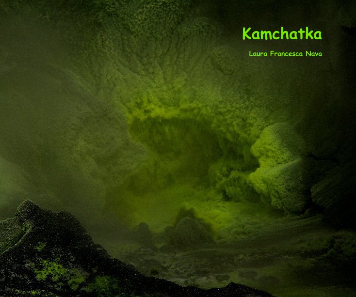 View Kamchatka by Laura Francesca Nava