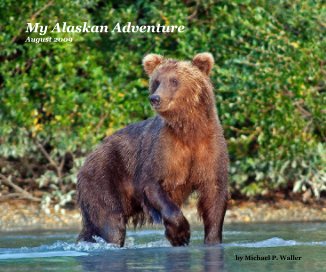 My Alaskan Adventure August 2009 book cover