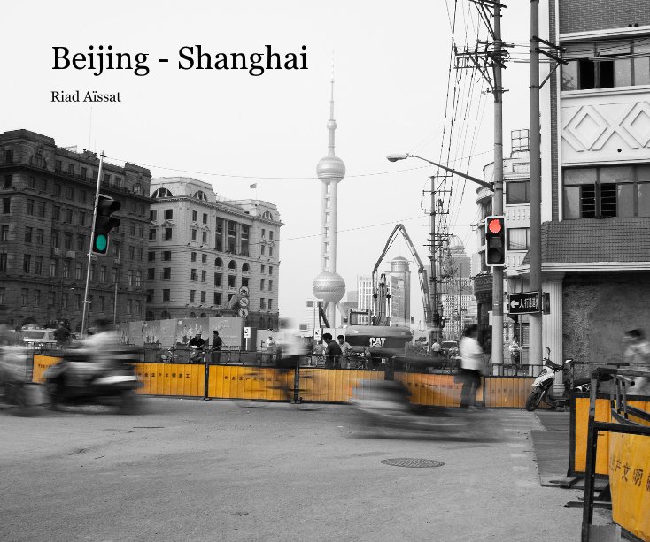 View Beijing - Shanghai by Riad Aïssat