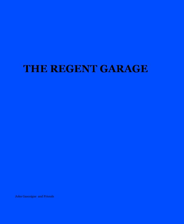 Ver THE REGENT GARAGE por John Gascoigne and Friends