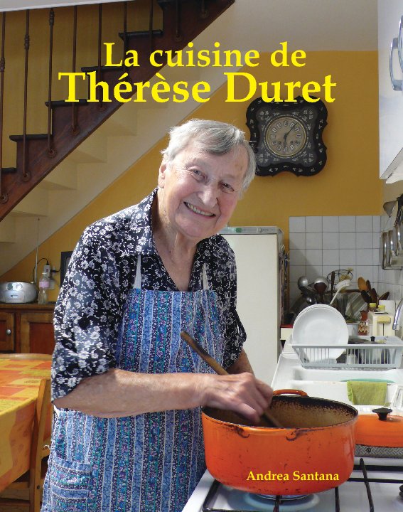 La cuisine de Thérèse Duret nach Andrea Santana anzeigen
