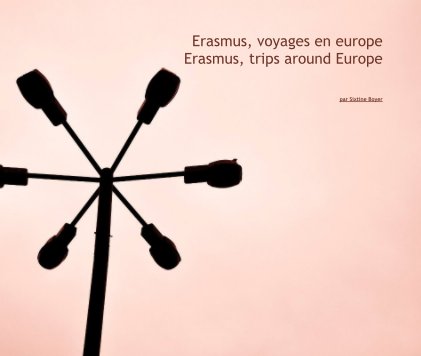 Erasmus, voyages en europe Erasmus, trips around Europe book cover