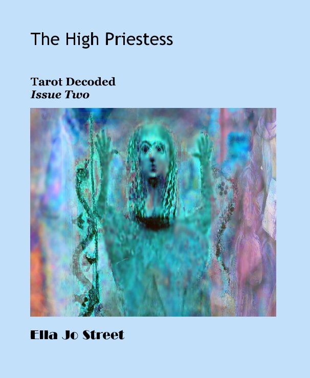 View The High Priestess by Ella Jo Street
