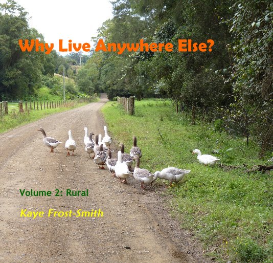 View Why Live Anywhere Else? by Kaye Frost-Smith