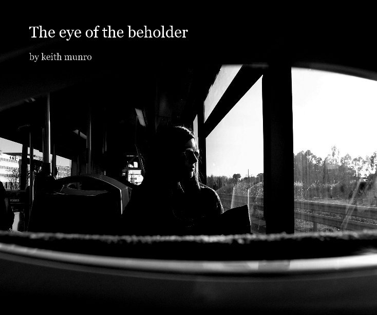 View The eye of the beholder by Keith Munro