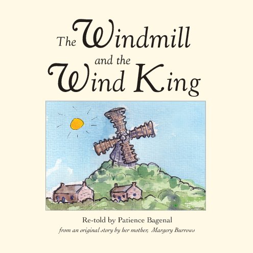 Bekijk The Windmill and the Wind King op Patience Bagenal