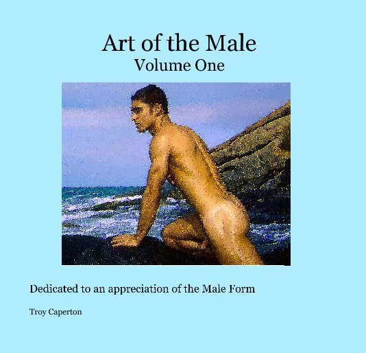 View Art of the Male Volume One by Troy Caperton