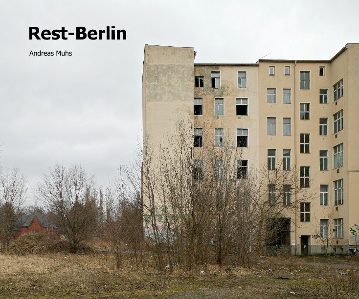 View Rest-Berlin by Andreas Muhs