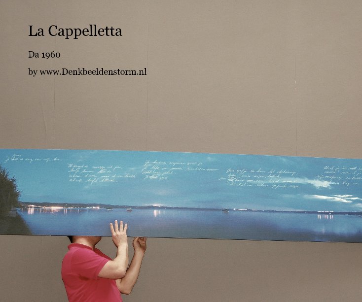 Ver La Cappelletta por www.Denkbeeldenstorm.nl