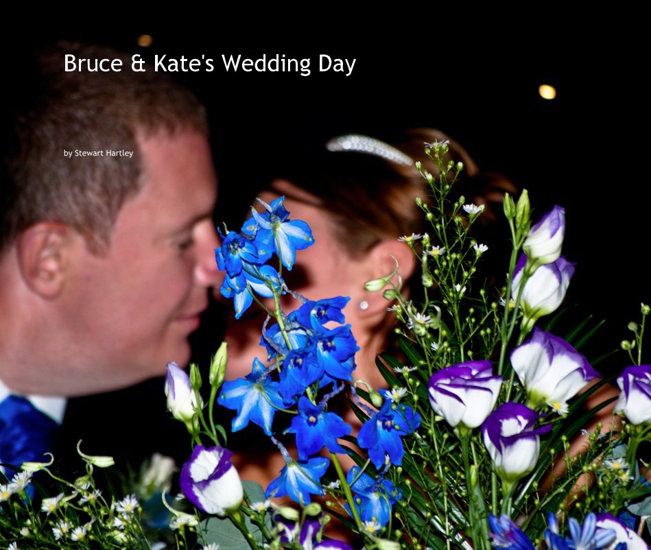 Ver Bruce & Kate's Wedding Day por Stewart Hartley