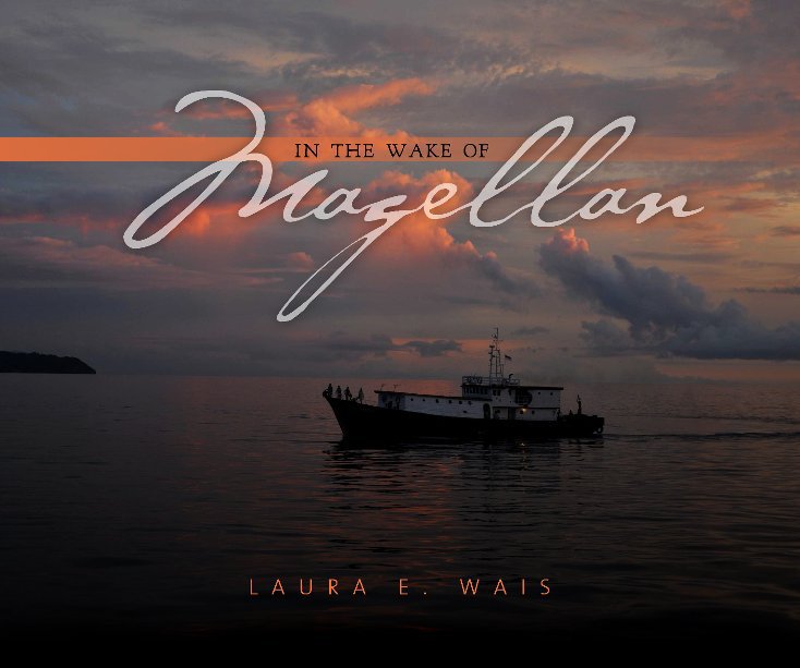 View In the Wake of Magellan by Laura E. Wais