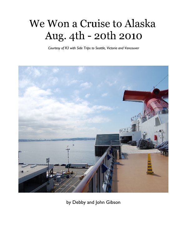 We Won a Cruise to Alaska Aug. 4th - 20th 2010 nach Debby and John Gibson anzeigen