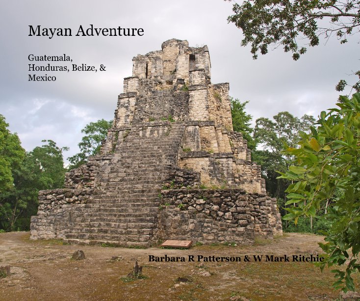 View Mayan Adventure by Barbara R Patterson & W Mark Ritchie