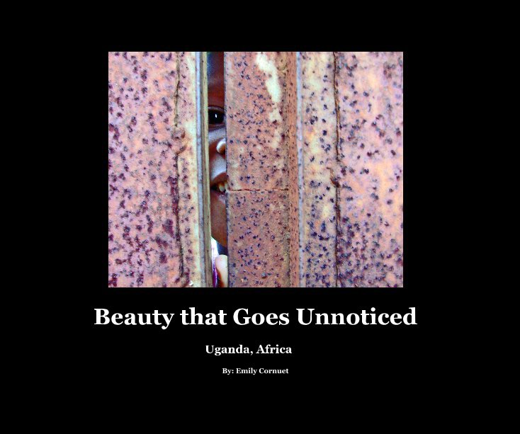 Ver Beauty that Goes Unnoticed por By: Emily Cornuet