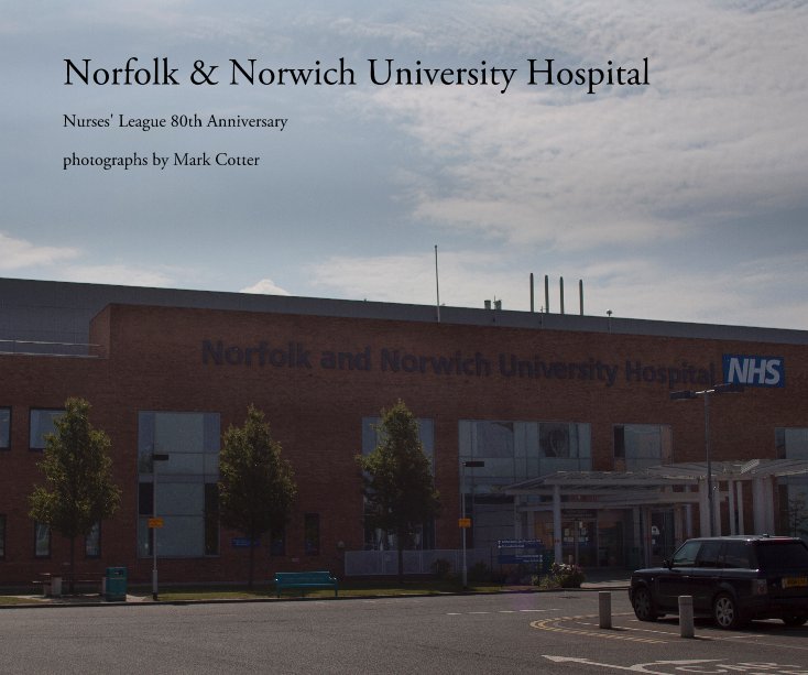 Ver Norfolk & Norwich University Hospital por photographs by Mark Cotter