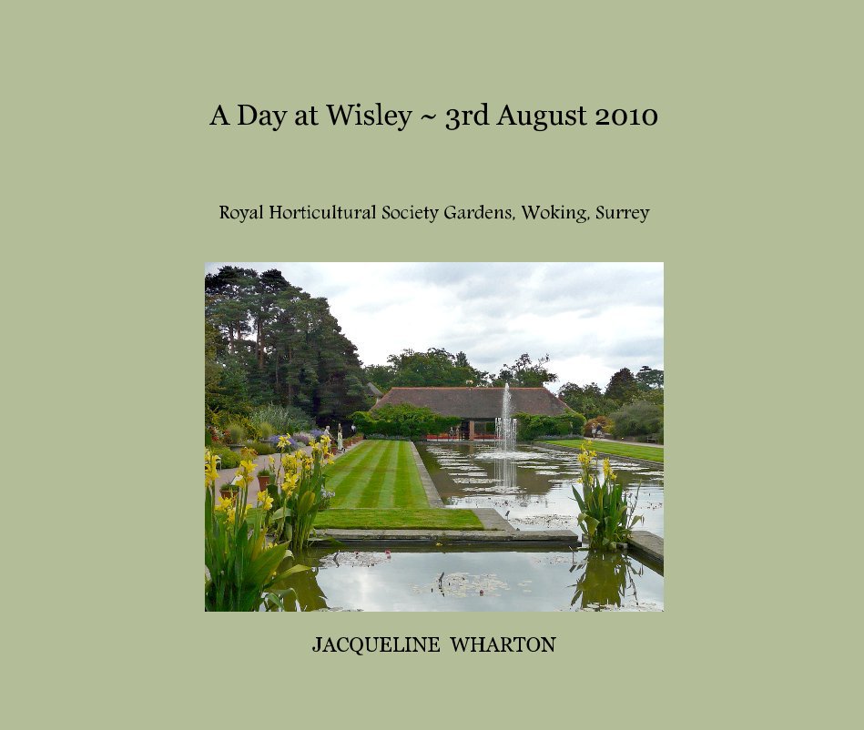 Ver A Day at Wisley ~ 3rd August 2010 por JACQUELINE WHARTON