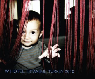W HOTEL ISTANBUL, TURKEY 2010 book cover