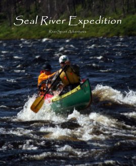 Seal River Expedition, Full Size 8x10 book cover