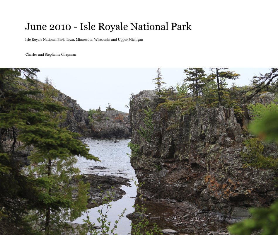 View June 2010 - Isle Royale National Park by Charles and Stephanie Chapman
