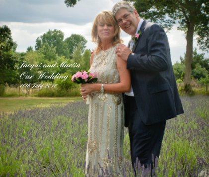 Jacqui and Martin Our Wedding 10th July 2010 book cover