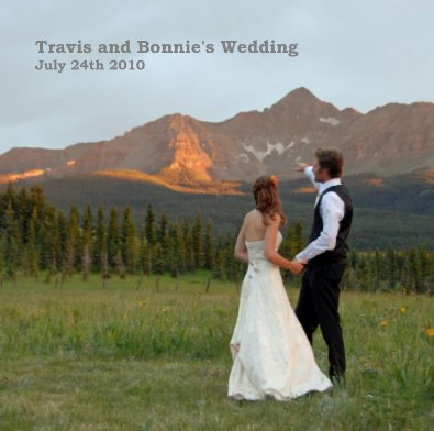Travis and Bonnie's Wedding July 24th 2010 book cover