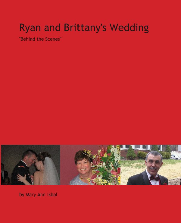 View Ryan and Brittany's Wedding by Mary Ann Ikbal