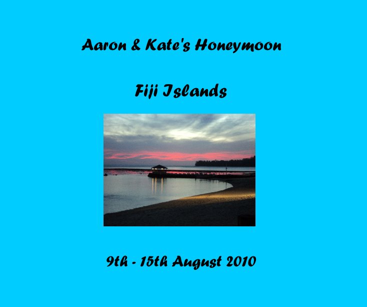 View Aaron & Kate's Honeymoon by Kate & Aaron Payne