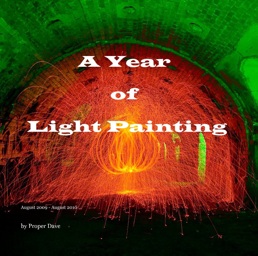 Ver A Year of Light Painting por Proper Dave