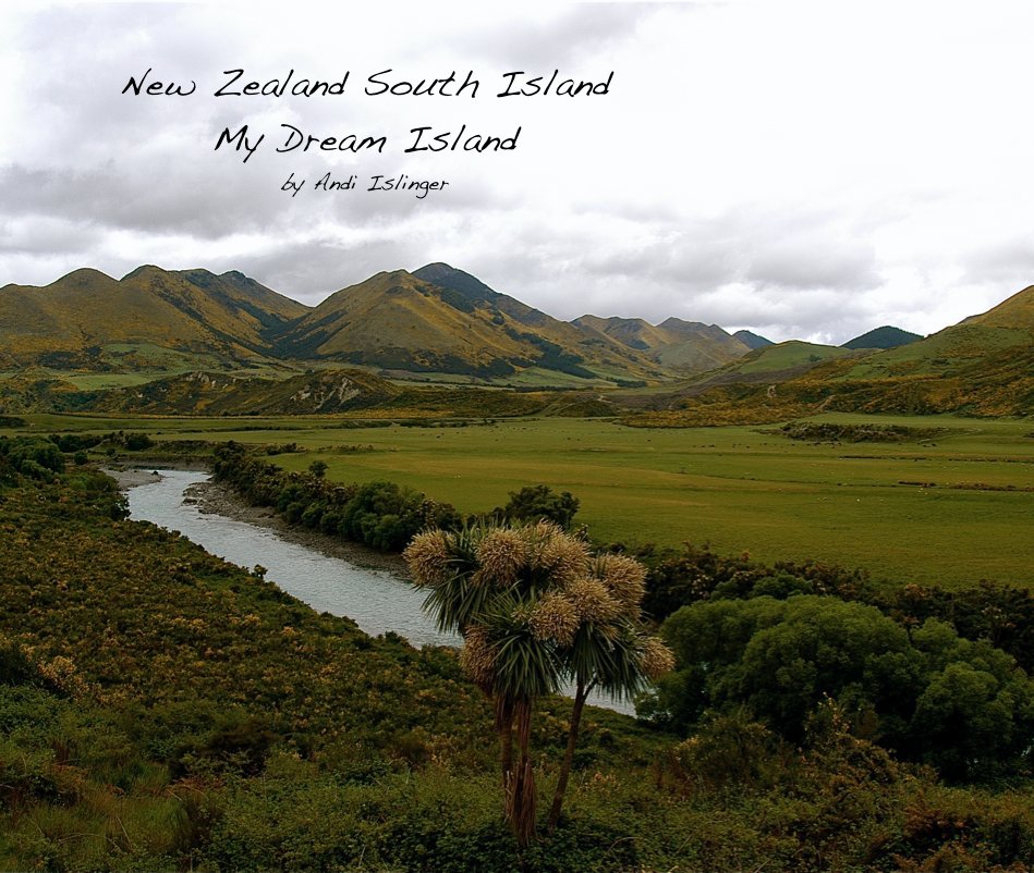 Ver New Zealand South Island My Dream Island by Andi Islinger por Andi Islinger